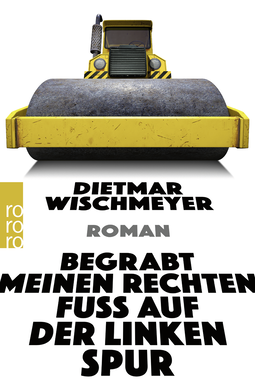 Buchcover von Begrabt meinen rechten Fuß auf der linken Spur von Dietmar Wischmeyer