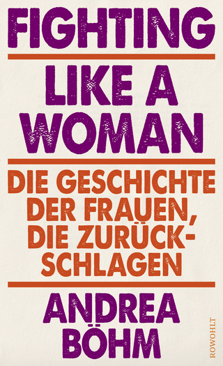 Buchcover von Fighting Like a Woman: Die Geschichte der Frauen, die zurückschlagen