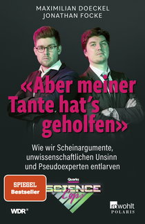 Buchcover von «Aber meiner Tante hat’s geholfen»: Wie wir Scheinargumente, unwissenschaftlichen Unsinn und Pseudoexperten entlarven  von Maximilian Doeckel, Jonathan Focke