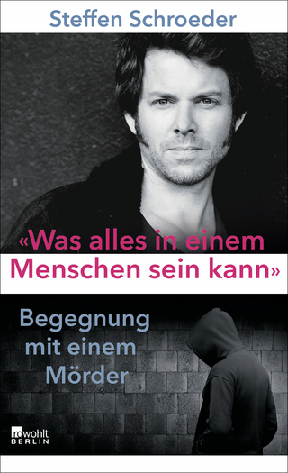 Buchcover von «Was alles in einem Menschen sein kann»: Begegnung mit einem Mörder