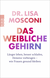 Buchcover von Das weibliche Gehirn: Länger leben, besser schlafen, Demenz vorbeugen - wie Frauen gesund bleiben von Dr. Lisa Mosconi