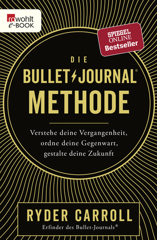 Buchcover von Die Bullet-Journal-Methode: Verstehe deine Vergangenheit, ordne deine Gegenwart, gestalte deine Zukunft