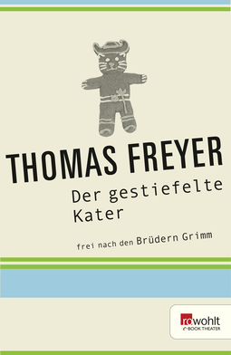 Buchcover von Der gestiefelte Kater: (frei nach den Brüdern Grimm) von Thomas Freyer