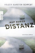 Buchcover von Auf kurze Distanz von Holger Karsten Schmidt