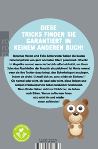 Zusatzmaterial 9783499628726 U4 von Schnall dich an, sonst stirbt ein Einhorn!: 100 nicht ganz legale Erziehungstricks von Johannes Hayers, Felix Achterwinter, Wolfgang Staisch