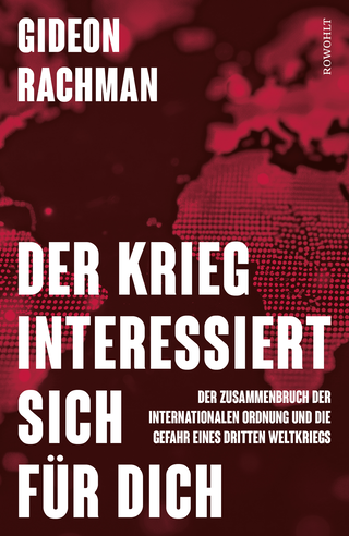 Buchcover von Der Krieg interessiert sich für dich: Der Zusammenbruch der internationalen Ordnung und die Gefahr eines dritten Weltkriegs