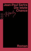 Buchcover von Die letzte Chance: Eine komische Freundschaft / Die letze Chance (Fragmente) von Jean-Paul Sartre