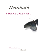 Buchcover von Vorbeugehaft: Neue Gedichte von Rolf Hochhuth