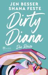 Buchcover von Dirty Diana: Die Reise von Jen Besser, Shana Feste