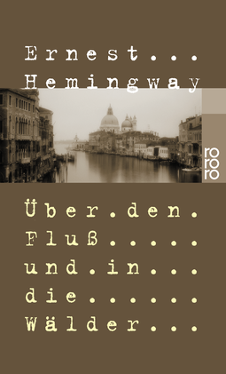 Buchcover von Über den Fluß und in die Wälder von Ernest Hemingway