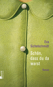 Buchcover von Schön, dass du da warst von Eva Sichelschmidt