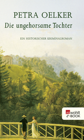 Buchcover von Die ungehorsame Tochter von Petra Oelker