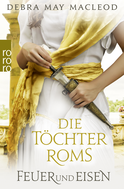Buchcover von Die Töchter Roms: Feuer und Eisen von Debra May Macleod