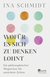 Buchcover von Wofür es sich zu denken lohnt: Ein philosophischer Wegweiser für unsichere Zeiten von Ina Schmidt