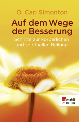 Buchcover von Auf dem Wege der Besserung: Schritte zur körperlichen und spirituellen Heilung von O. Carl Simonton, Reid M. Henson, Brenda Hampton