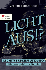 Buchcover von Licht aus!?: Lichtverschmutzung - Die unterschätzte Gefahr von Annette Krop-Benesch
