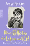 Buchcover von Mein Stottern, das Leben und ich: Eine ungeplante Dreiecksbeziehung von Jennifer Springer