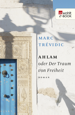 Buchcover von Ahlam oder Der Traum von Freiheit von Marc Trévidic