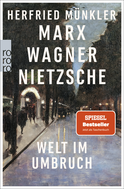 Buchcover von Marx, Wagner, Nietzsche: Welt im Umbruch von Herfried Münkler