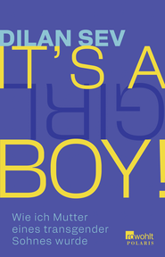 Buchcover von It’s a boy!: Wie ich Mutter eines transgender Sohnes wurde von Dilan Sev
