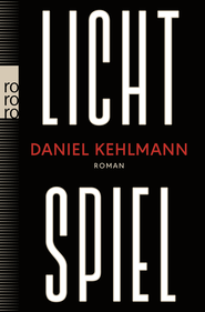 Buchcover von Lichtspiel von Daniel Kehlmann