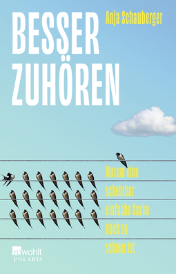 Buchcover von Besser zuhören: Warum eine scheinbar einfache Sache doch so schwer ist von Anja Schauberger