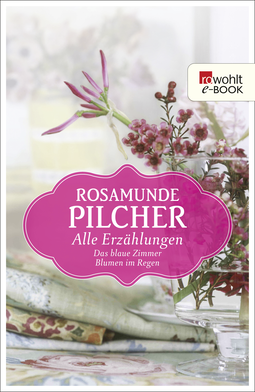 Buchcover von Alle Erzählungen: Das blaue Zimmer / Blumen im Regen von Rosamunde Pilcher