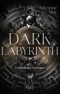 Buchcover von Dark Labyrinth – Gefährliches Verlangen von AdriAnne May