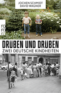 Buchcover von Drüben und drüben: Zwei deutsche Kindheiten von Jochen Schmidt, David Wagner