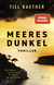 Buchcover von Meeresdunkel: Zwei Familien. Ein Ferienhaus. Ein Sommer, der tödlich endet. von Till Raether