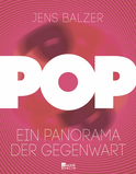 Buchcover von Pop: Ein Panorama der Gegenwart von Jens Balzer