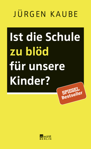 Buchcover von Ist die Schule zu blöd für unsere Kinder?