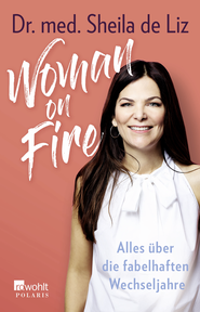 Buchcover von Woman on Fire (signierte Ausgabe): Alles über die fabelhaften Wechseljahre von Dr. med. Sheila de Liz