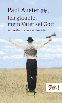 Buchcover von Ich glaubte, mein Vater sei Gott: Wahre Geschichten aus Amerika