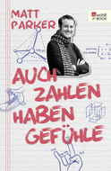 Buchcover von Auch Zahlen haben Gefühle: Warum sie romantisch, sozial oder selbstverliebt sein können und was sich sonst noch mit Mathematik anstellen lässt von Matt Parker