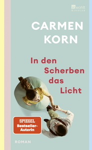 Buchcover von In den Scherben das Licht  von Carmen Korn
