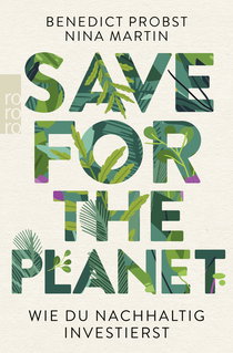 Buchcover von Save for the Planet: Wie du nachhaltig investierst von Benedict Probst, Nina Martin