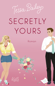 Buchcover von Secretly Yours von Tessa Bailey