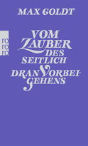 Buchcover von Vom Zauber des seitlich dran Vorbeigehens: Prosa und Szenen 2002 - 2004 von Max Goldt