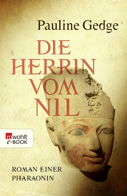 Buchcover von Die Herrin vom Nil: Roman einer Pharaonin von Pauline Gedge