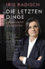 Buchcover von Die letzten Dinge: Lebensendgespräche von Iris Radisch