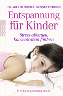 Buchcover von Entspannung für Kinder: Stress abbauen - Konzentration fördern (mit Entspannungskurs) von Volker Friebel, Sabine Friedrich