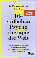 Buchcover von Die einfachste Psychotherapie der Welt: Wie wir die Ursache von Stress und Krankheit behandeln und den Kreislauf von Trauma und Gewalt durchbrechen von Nataly Bleuel