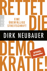 Buchcover von Rettet die Demokratie!: Eine überfällige Streitschrift von Dirk Neubauer