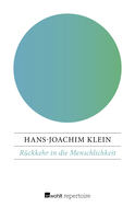 Buchcover von Rückkehr in die Menschlichkeit: Appell eines ausgestiegenen Terroristen von Hans-Joachim Klein