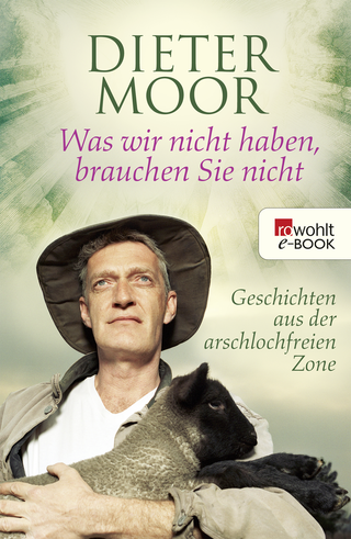 Buchcover von Was wir nicht haben, brauchen Sie nicht: Geschichten aus der arschlochfreien Zone