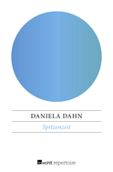 Buchcover von Spitzenzeit: Lebenszeichen aus einem gewesenen Land von Daniela Dahn