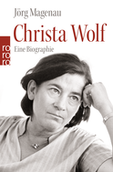 Buchcover von Christa Wolf: Eine Biographie von Jörg Magenau