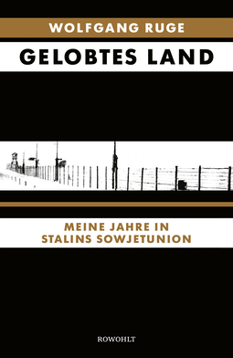 Buchcover von Gelobtes Land: Meine Jahre in Stalins Sowjetunion von Wolfgang Ruge