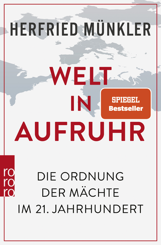 Buchcover von Welt in Aufruhr: Die Ordnung der Mächte im 21. Jahrhundert